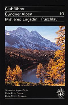 SAC - Alpinführer/Clubführer Bd. 10, Bündner Alpen, Mittleres Engadin - Puschlav